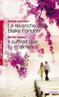 La Revanche de Blake Fortune / Il suffirait que tu m'aimes