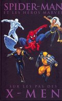 Spider-Man et les Héros Marvel , tome 6 - Sur les pas des X-Men