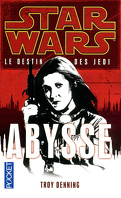Star Wars - Le destin des Jedi, tome 3 : Abysse