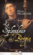 La Splendeur des Borgia, Tome 1 : La Pourpre et le Fer