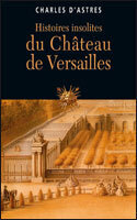 Couverture de Histoires insolites du Château de Versailles