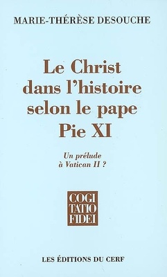 Couverture de Le Christ dans l'histoire selon le pape Pie XI : un prélude à Vatican II ?