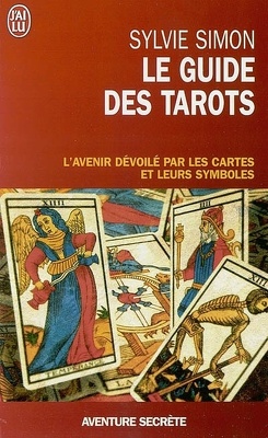 Couverture de Le guide des tarots : l'avenir dévoilé par les cartes et leurs symboles