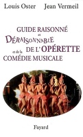 Guide raisonné et déraisonnable de l'opérette et de la comédie musicale