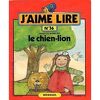 J'aime lire, nº 36 : Le Chien-lion
