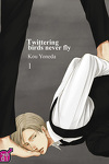couverture Twittering birds never fly, Tome 1