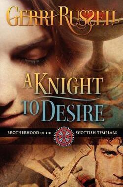Couverture de The Brotherhood of the Scottish Templars, Tome 3 : A Knight To Desire