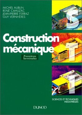 Construction mécanique premieres terminales - Livre de Michel Aublin, René  Cahuzac