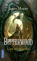 L'âge des dragons, Tome 1 : Bitterwood