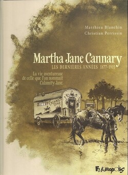 Couverture de Martha Jane Cannary, tome 3 : Les dernières années 1877-1903