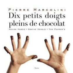 Couverture de Pierre Marcolini - Dix petits doigts pleins de chocolat