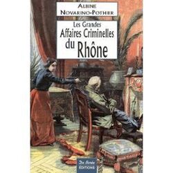Couverture de Les Grandes Affaires criminelles du Rhône