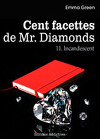 Cent facettes de M. Diamonds, Tome 11 : Incandescent