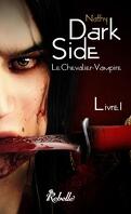 Dark-Side, le Chevalier Vampire, livre I