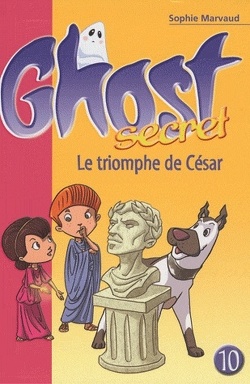 Couverture de Ghost secret, tome 10 : Le triomphe de César