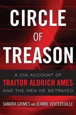 Couverture de Circle of Treasonv : A CIA Account of Traitor Aldrich Ames and the Men He Betrayed