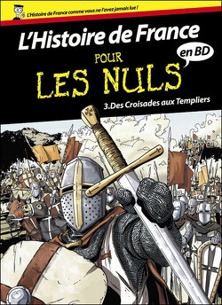 Couverture de L'Histoire de France pour les nuls en BD, tome 3 : Des croisades aux templiers
