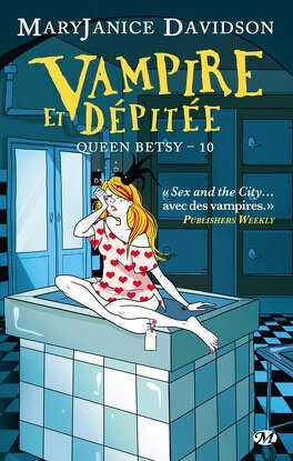 Couverture du livre : Queen Betsy, Tome 10 : Vampire et Dépitée