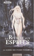 La Guerre des cygnes, tome 2 : La Rivière aux esprits (Mnémos)