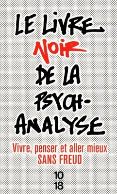 Couverture de Le livre noir de la psychanalyse : Vivre, penser et aller mieux sans Freud
