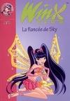 Winx Club, tome 24 : La fiancée de Sky