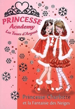 Couverture de Princesse Academy, Tome 13 : Princesse Charlotte et la fantaisie des neiges