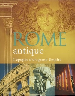 Couverture de Rome antique : l'épopée d'un grand empire