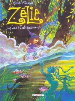 Couverture de Zélie, tome 3 : Le lac d'Entredeuxmarais