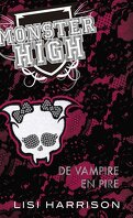 Monster High, Tome 4 : De Vampire en Pire