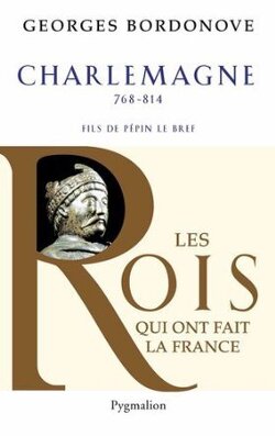 Couverture de Les Rois qui ont fait la France : Charlemagne