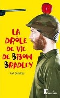 La Drôle de Vie de Bibow Bradley