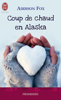 Alaskan Nights, Tome 1 : Coup de chaud en Alaska