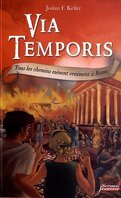 Via Temporis, tome 3 : Tous les chemins mènent vraiment à Rome
