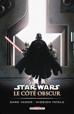Couverture de Star Wars le côté obscur, Tome 12 : Dark Vador mission fatale