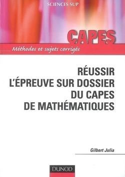 Couverture de Réussir l'épreuve sur dossier du Capes de mathématiques : méthodes et sujets corrigés