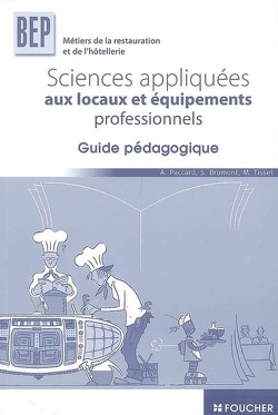 Couverture de Sciences appliquées aux locaux et équipements professionnels, BEP métiers de la restauration et de l'hôtellerie : guide pédagogique