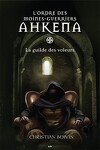 couverture L'ordre des moines-guerriers Ahkena, Tome 2: La guilde des voleurs