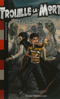 Trouille-la-mort, Tome 4 : La Chair du zombie
