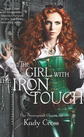 Steampunk Chronicles, Tome 3 :The Girl with the Iron Touch