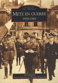 Couverture de Metz en guerre (1939 - 1945)