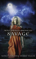 Wolf springs chronicles, tome 3 : Savage