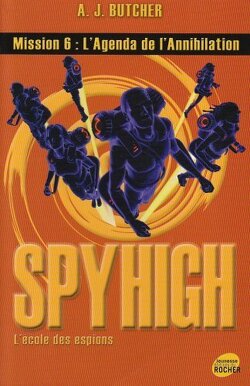 Couverture de Spy High, l'école des espions, Tome 6 : L'Agenda de l'annihilation