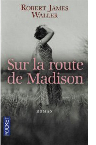 SUR LA ROUTE DE MADISON de Robert-James Waller Sur_la_route_de_madison-3274062-264-432