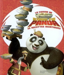 Couverture de La cuisine de Kung-Fu Panda : 25 recettes asiatiques