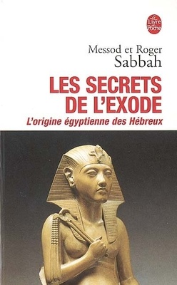 Couverture de Les secrets de l'Exode : l'origine égyptienne des Hébreux
