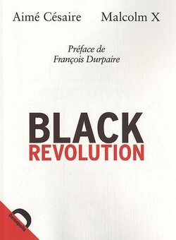 Couverture de Black Revolution - Aimé césaire, Malcom X