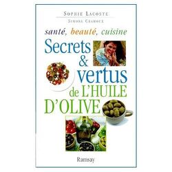 Couverture de Secrets et vertus de l'huile d'olive - Santé, beauté, cuisine