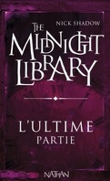 The Midnight Library, Tome 3 : L'Ultime Partie