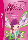 Winx Club, tome 44 : Le secret de Morgana