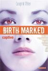 Birth Marked, Tome 3 : Captive